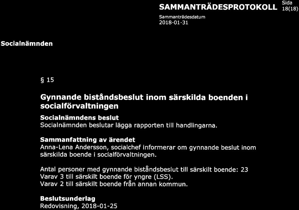 KAUX KOMMUN SAMMANTRÄDESPROTOKOLL Sa m manträdesdatu m Sida 18(18) 15 Gynnande biståndsbeslut inom särskilda boenden i