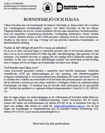 Studie 1 Bendemiljö ch hälsa i Umeåreginen 2006-2010 Enkät utfrmad utifrån internatinella mätinstrument för scialt kapital 15 000 representativt utvalda persner i Umeåreginen i åldrarna 18-84 år
