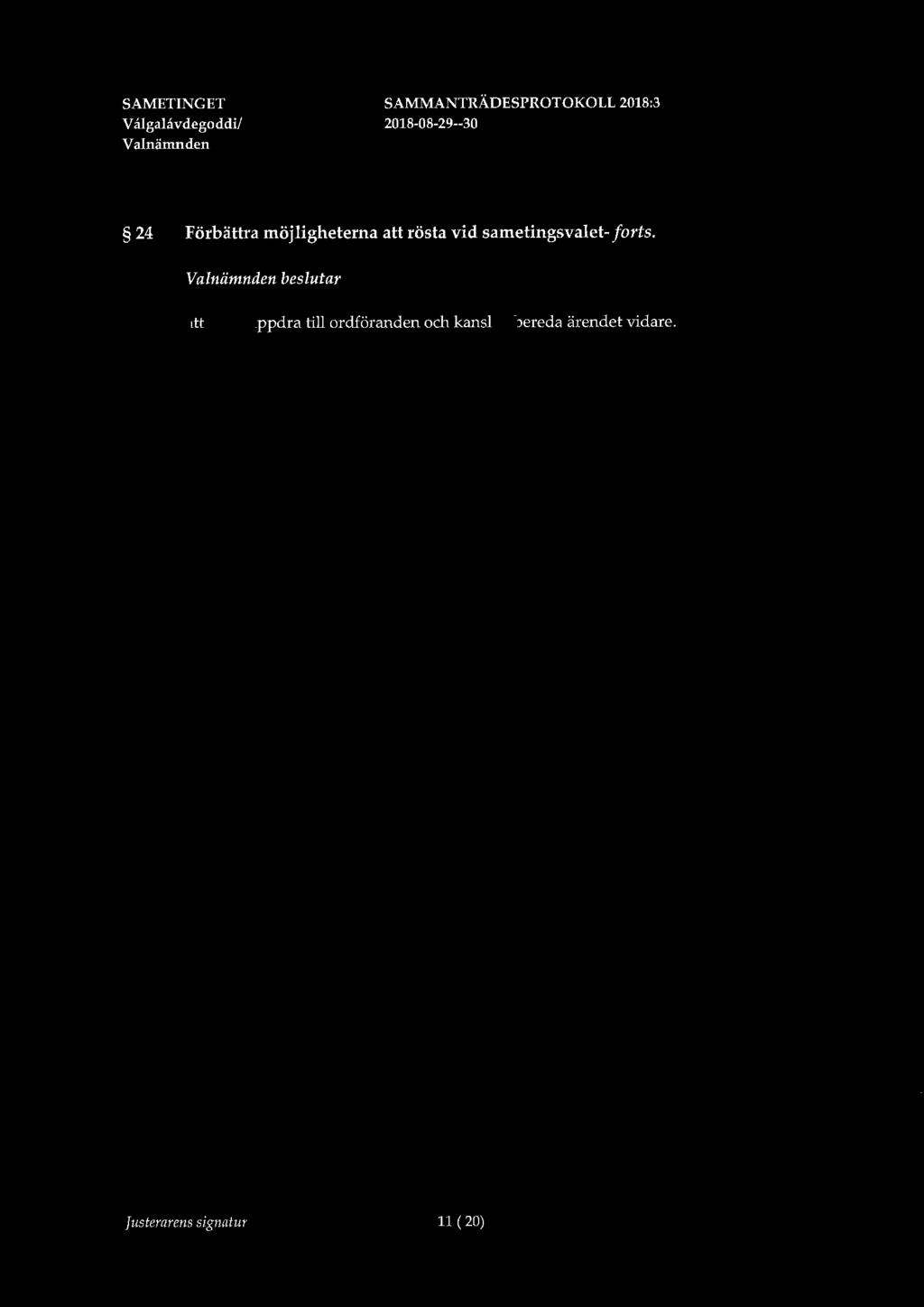 V ålgalavdegoddi/ 24 Förbättra möjligheterna rösta vid sametingsvalet- forts.