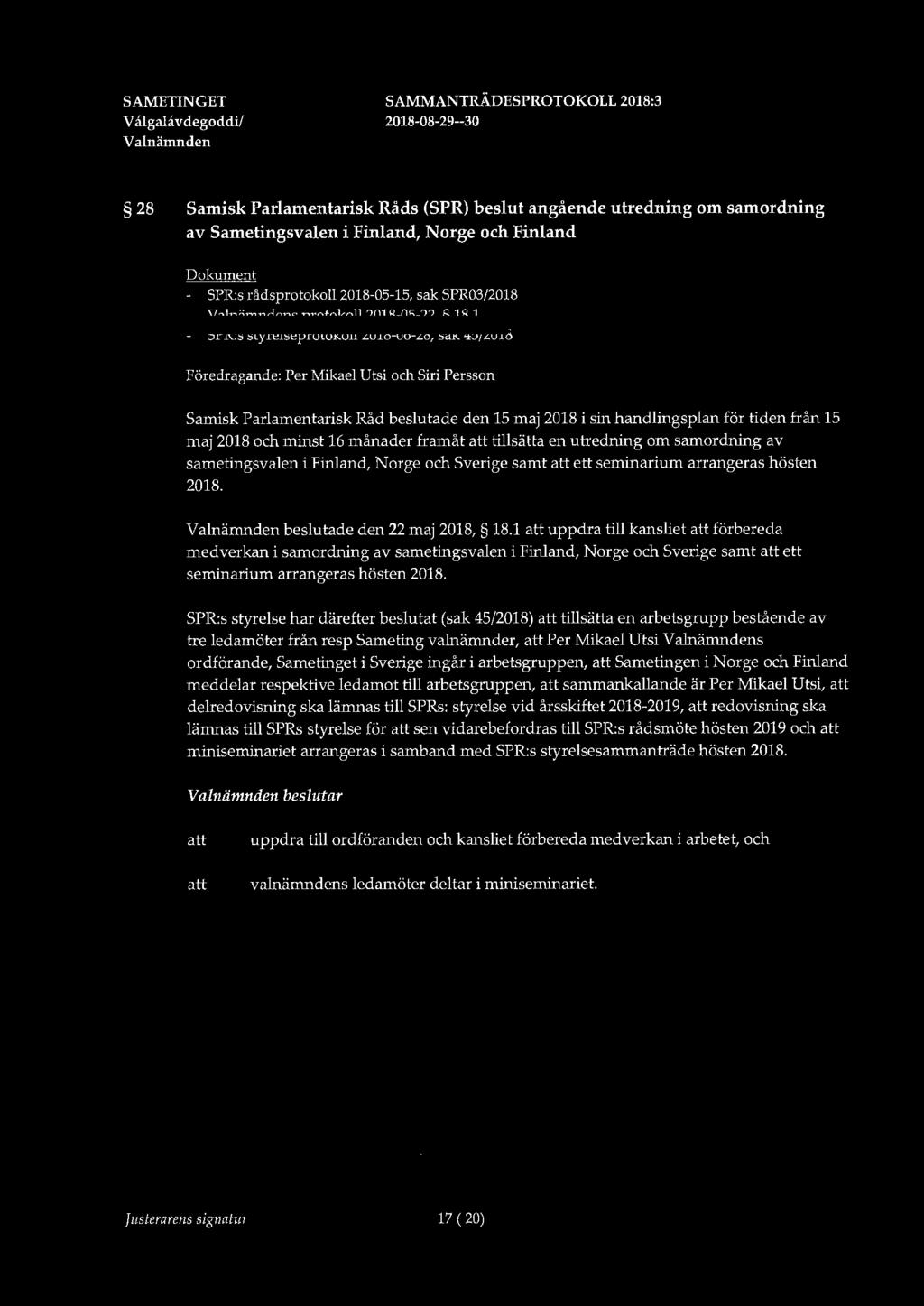 V algalåvdegoddi/ 28 Samisk Parlamentarisk Råds (SPR) beslut angående utredning om samordning av Sametingsvalen i Finland, Norge och Finland Dokument - SPR:s rådsprotokoll 2018-05-15, sak SPR03/2018