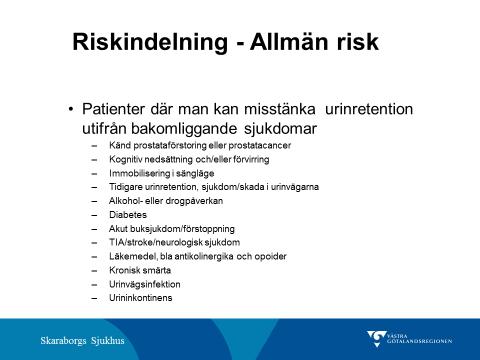Riskbedömning för urinretention delas in i allmän och specifik risk.