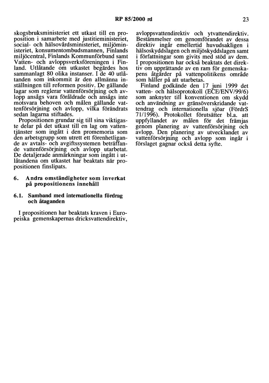RP 85/2000 ni 23 skogsbruksministeriet ett utkast till en proposition i samarbete med justitieministeriet, social- och hälsovårdsministeriet, miljöministeriet, konsumentombudsmannen, Finlands