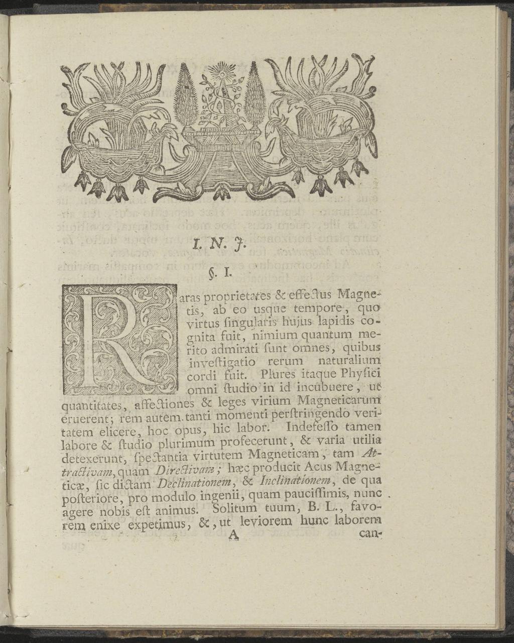 aras proprietäres & effeflus Magnetis, ab eo usque tempore, quo yirtus Angularis hiijus iapidis cognita fuit, nimium quantum raerito admiräti fant omnes, quibus inyeftigatio rerum naturalium corcii