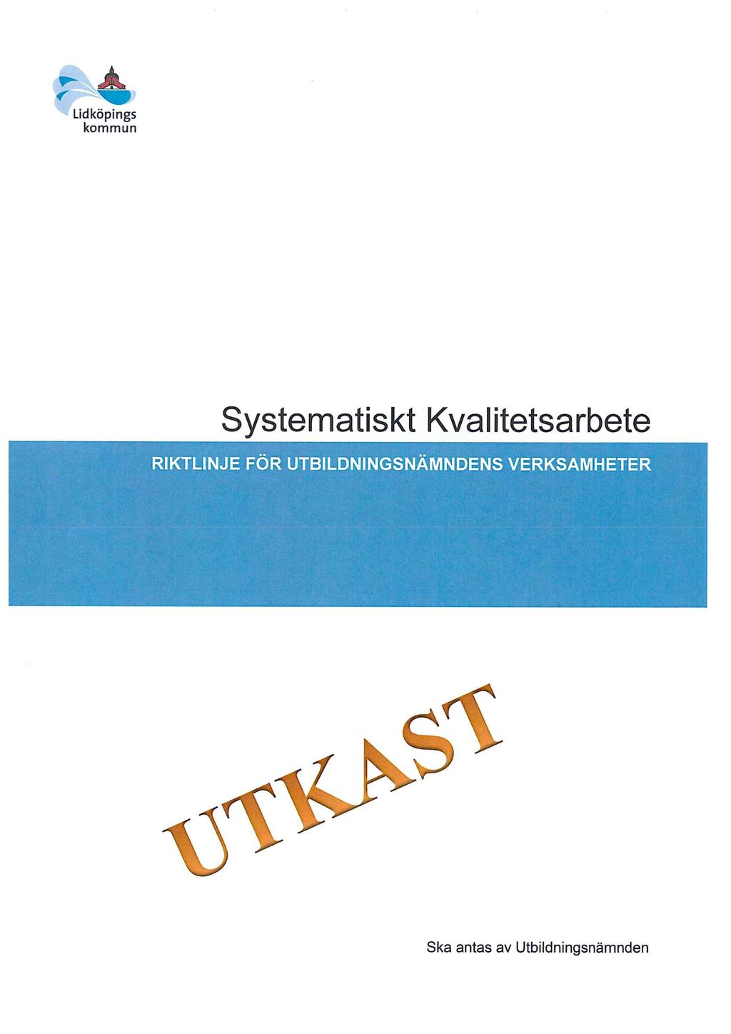 Systematiskt Kvalitetsarbete RIKTLINJE FÖR