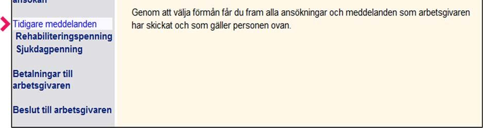 Namnet på förmånen visas om blanketter har skickats in under innevarande år