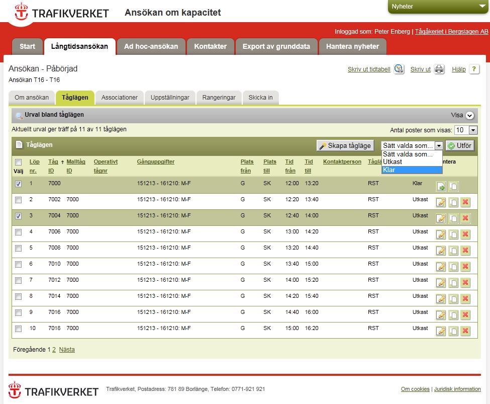 3 4 5 6 När tåglägena/associationer/uppställningar/rangeringar är klara måste de Klar-markeras innan de kan skickas in. Det är endast de som är klarmarkerade som skickas till Trafikverket.