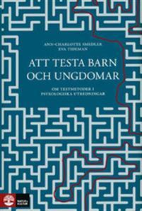 Att testa barn och ungdomar : om testmetoder i psykologiska utredningar PDF ladda ner LADDA NER LÄSA Beskrivning Författare: Ann-Charlotte Smedler.