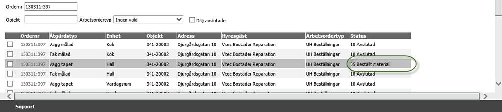 I exemplet ovan ändras texten på ordern och status sätts om. Ordern ligger sedan kvar och avslutas inte (se bild nedan).