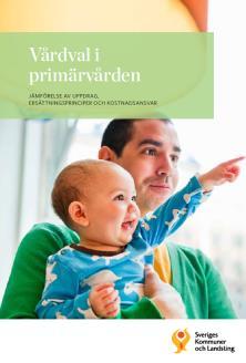 Vårdval och Prioritering 2012 Anell A et al, Vårdval i primärvården