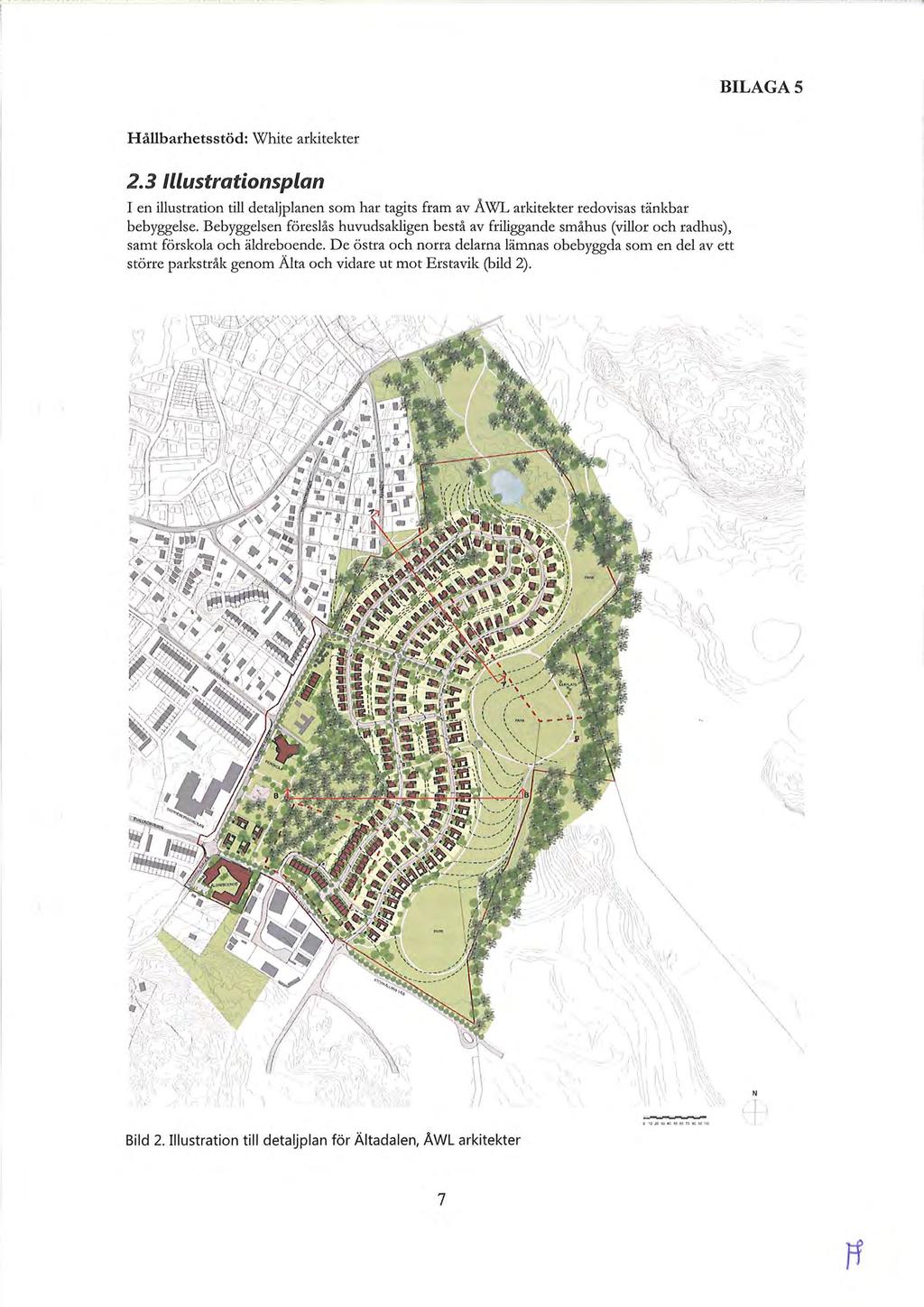 162 BILAGA5 Hållbarhetsstöd: White arkitekter 2.3 Illustrationsplan I en illustration till detaljplanen som har tagits fram av A \X7L arkitekter redovisas tänkbar bebyggelse.