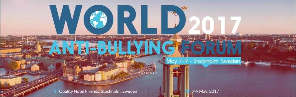 Välkommen till WABF! Varmt välkommen till den första upplagan av World Anti-Bullying Forum i Stockholm 7-9 maj 2017.