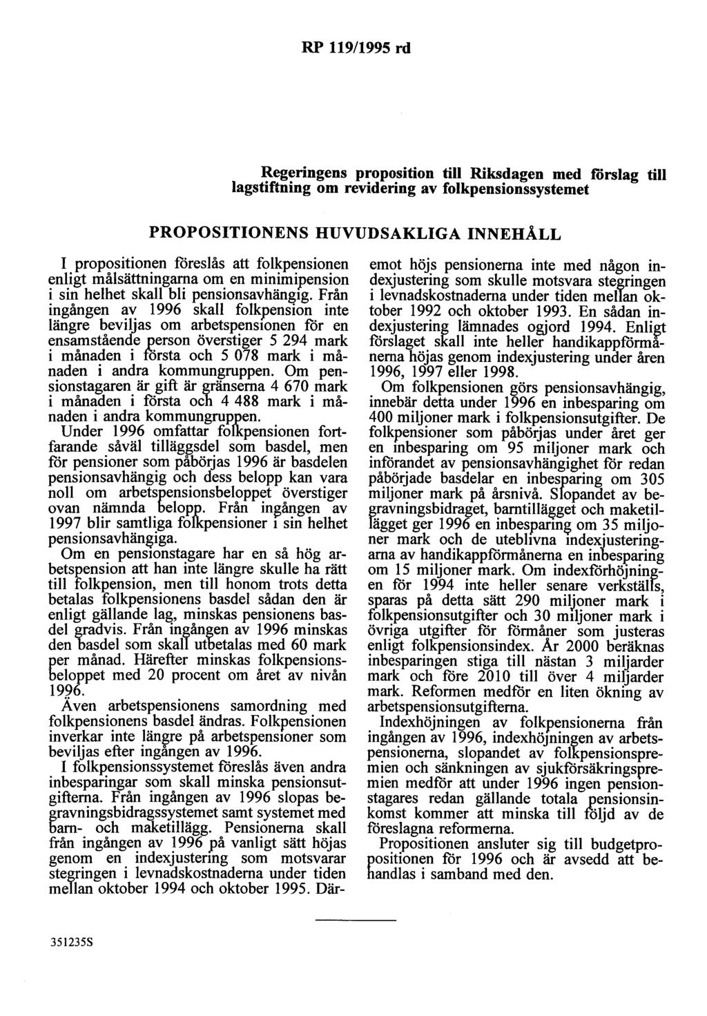 RP 119/1995 rd Regeringens proposition till Riksdagen med forslag till lagstiftning om revidering av folkpensionssystemet PROPOSITIONENS HUVUDSAKLIGA INNEHÅLL I propositionen föreslås att