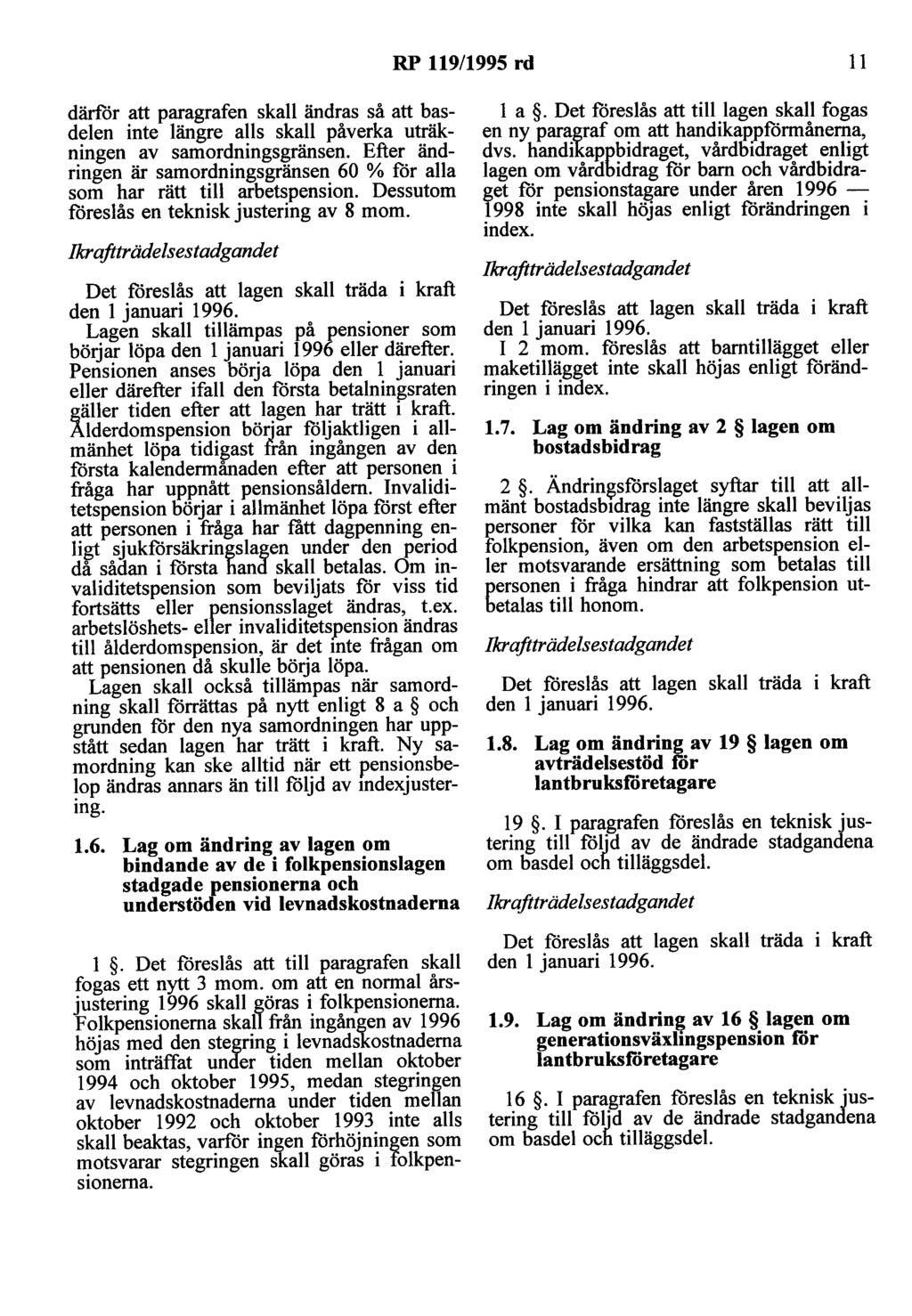 RP 119/1995 rd 11 därför att paragrafen skall ändras så att basdelen inte längre alls skall påverka uträkningen av samordningsgränsen.