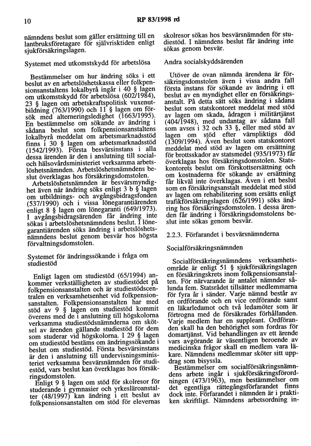 lo RP 83/1998 rd nämndens beslut som gäller ersättning till en lantbruksföretagare för självrisktiden enligt sjukförsäkringslagen.