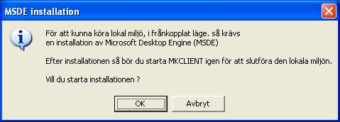 När du svarar Ja på frågan kommer den lokala miljön förberedas för frånkopplat arbete.