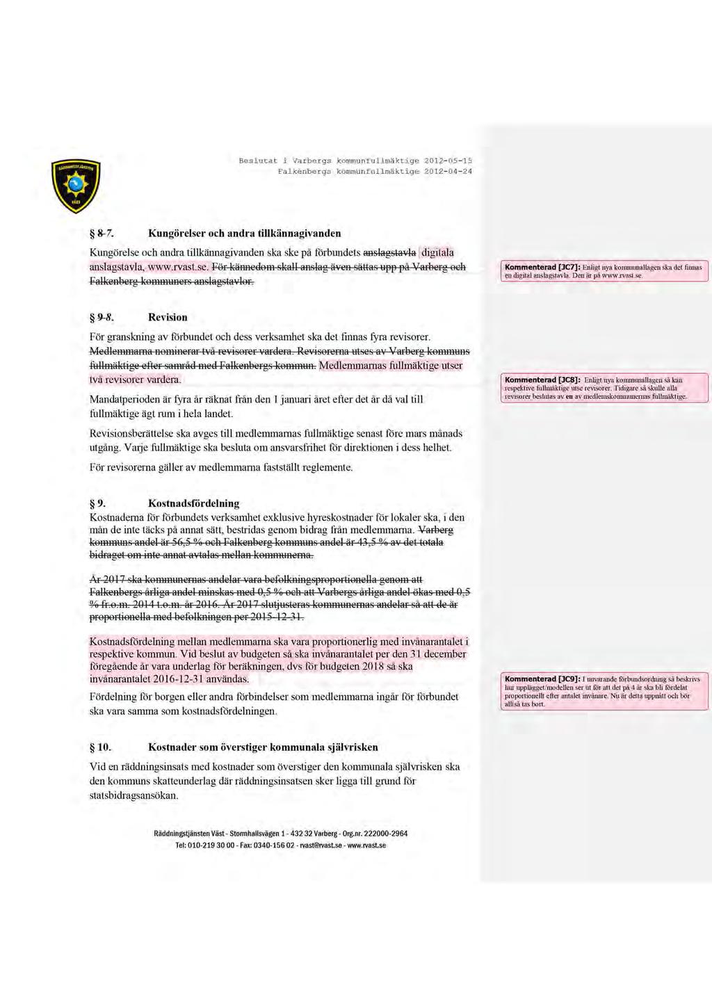 Beslutat i Varbergs kommunfullmäktige 2012-05 - 15 Fal kenbe r gs kommunfullmäk t ige 2012-04 - 24 8-7.