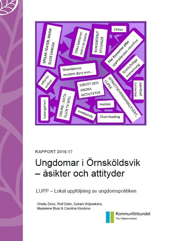 LUPP rapporten har på sidorna 34-43 en fördjupning om vad ungdomar i Örnsköldsvik har uttryckt om sin hälsa och sina levnadsvillkor.