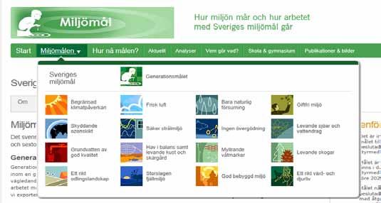 MILJÖBEDÖMNING Till nästa generation ska vi kunna lämna över ett samhälle där de stora miljöproblemen är lösta. Riksdagen har antagit 16 miljökvalitetsmål.