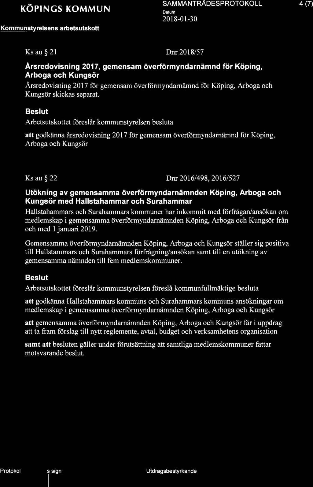 röprncs KoMMUN Komm u nstyrelsens arbetsutskott SAMMANTRÄDESP RoTOKOLL Detum 4 (7) Ks au $ 21 Dnr 2018157 Arsredovisning 2017, gemensam överförmyndarnämnd för Köping, Arboga och Kungsör Ä.