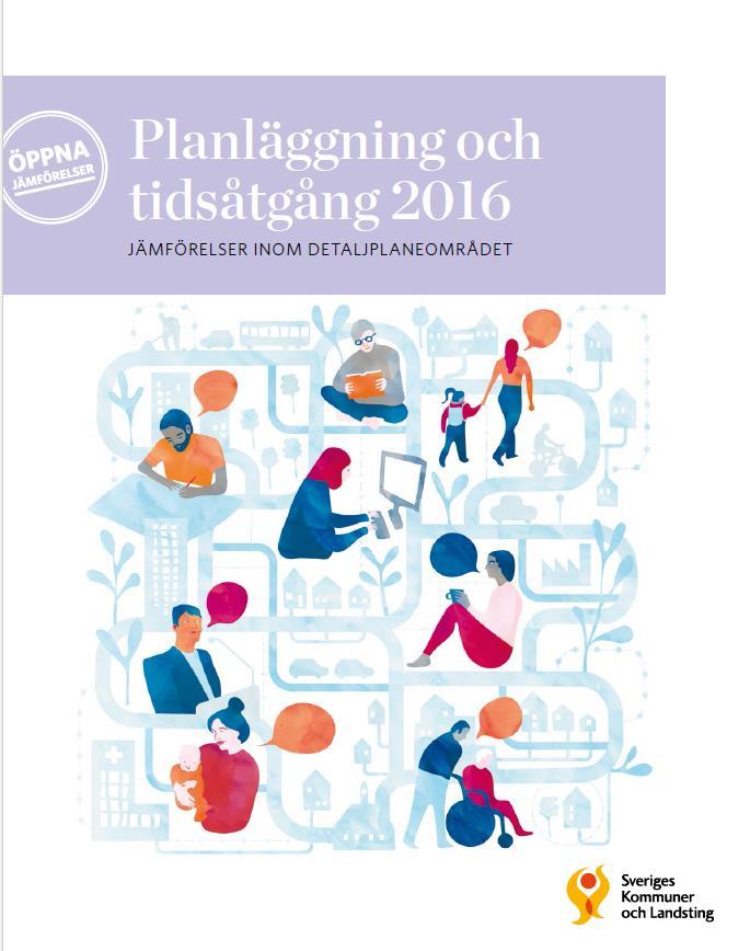 Planläggning och tidsåtgång Öppna jämförelser inom detaljplaneområdet Öppna jämförelser ska bidra till att kommunerna kan