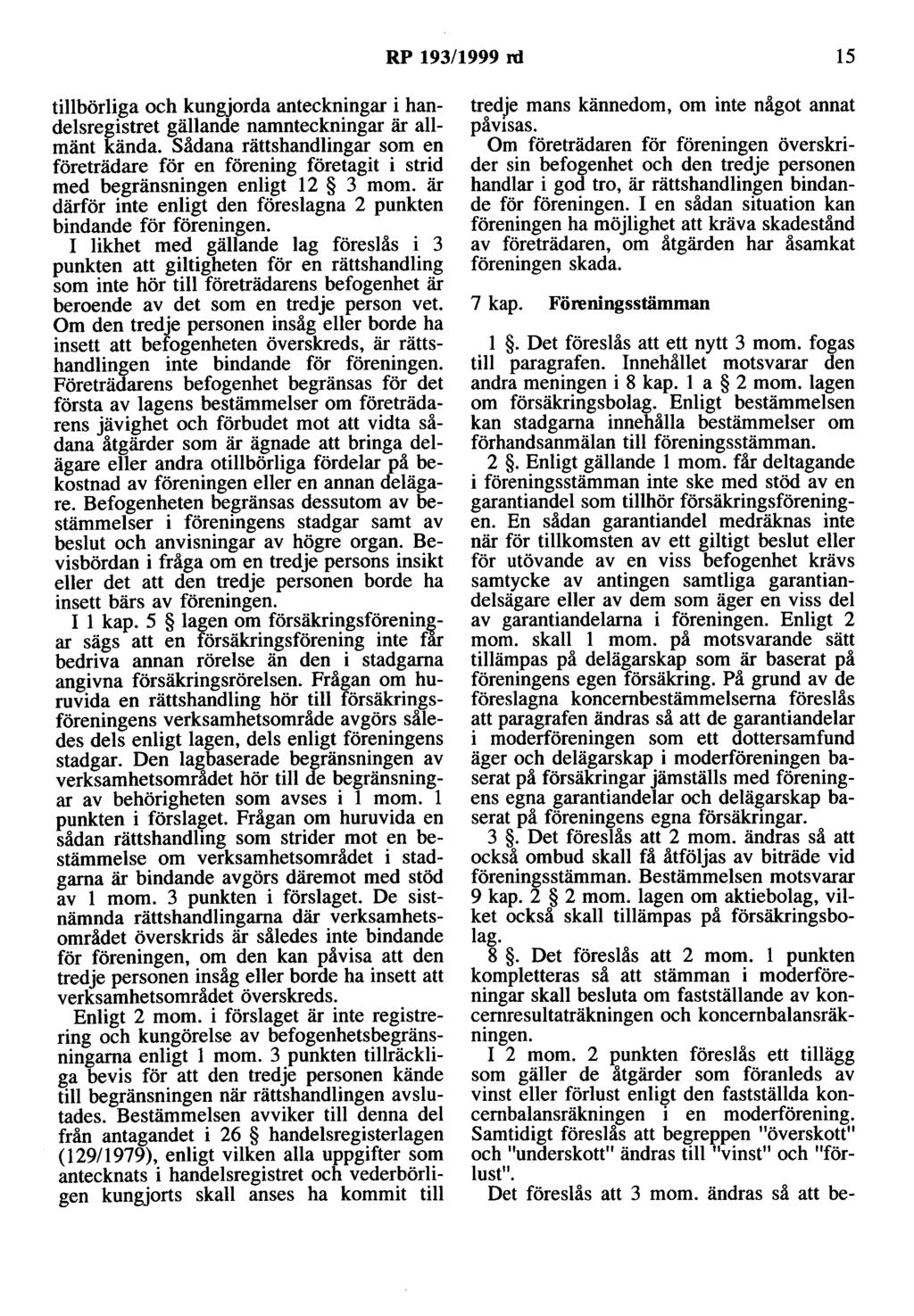RP 193/1999 rd 15 tillbörliga och kungjorda anteckningar i handelsregistret gällande namnteckningar är allmänt kända.