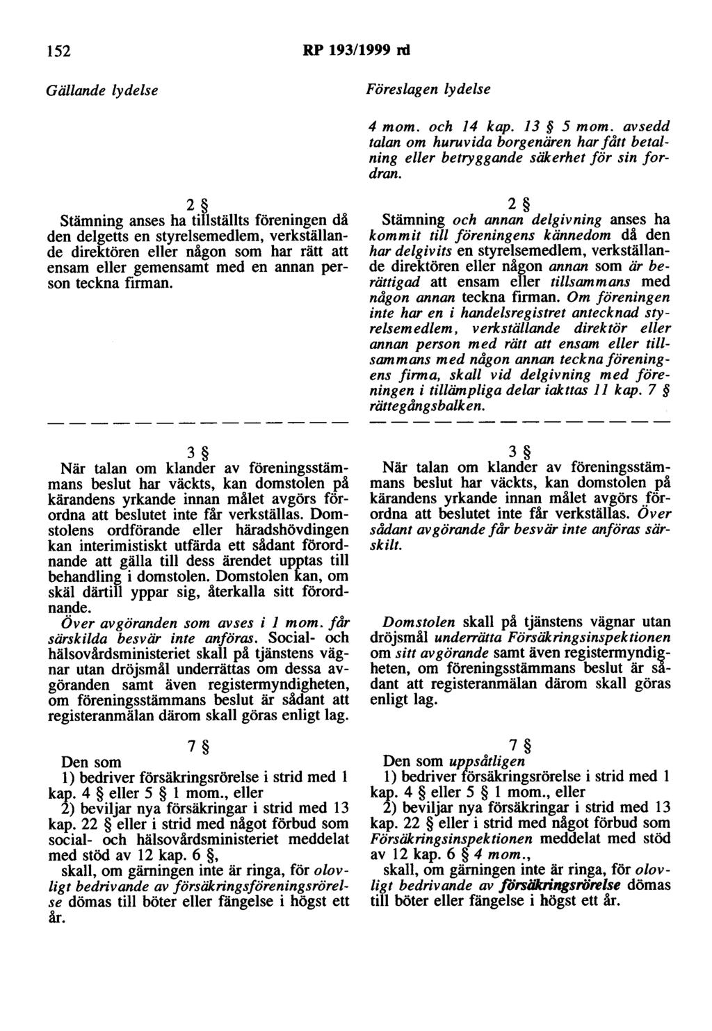 152 RP 193/1999 rd 4 mom. och 14 kap. 13 5 mom. avsedd talan om huruvida borgenären har fått betalning eller betryggande säkerhet för sin fordran.