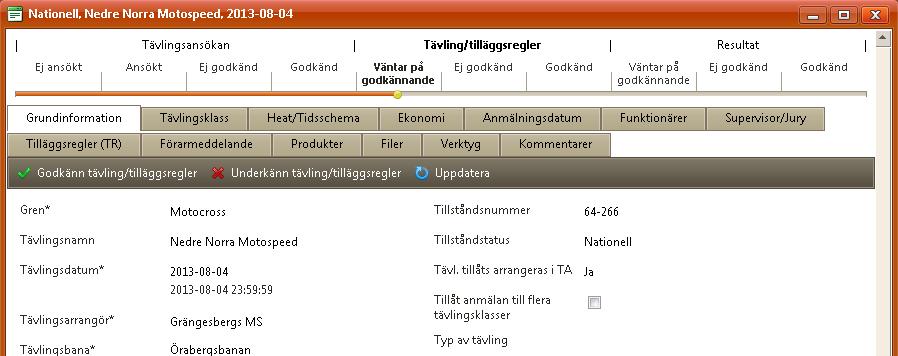 Godkännande av tilläggsregler När klubben lagt upp tilläggsregler för tävlingen under fliken Kompletterande av tilläggsregler och klickat på Ansök om godkännande av tilläggsregler blir supervisorn på