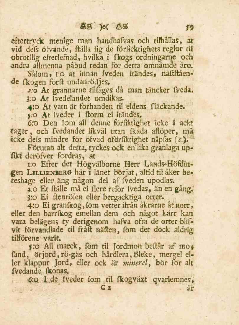 59 eftertryck menige man handhafvas och filhåflas, at vid defs o'vande, ftälla fig de förficktighets reglor til obrotflig efterlefnad, hvilka i fko^s ordningarne och andra allmenna påbud redan för