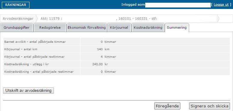 4.7 Summering På den här sidan ser du en summering av det som du har begärt arvode för.