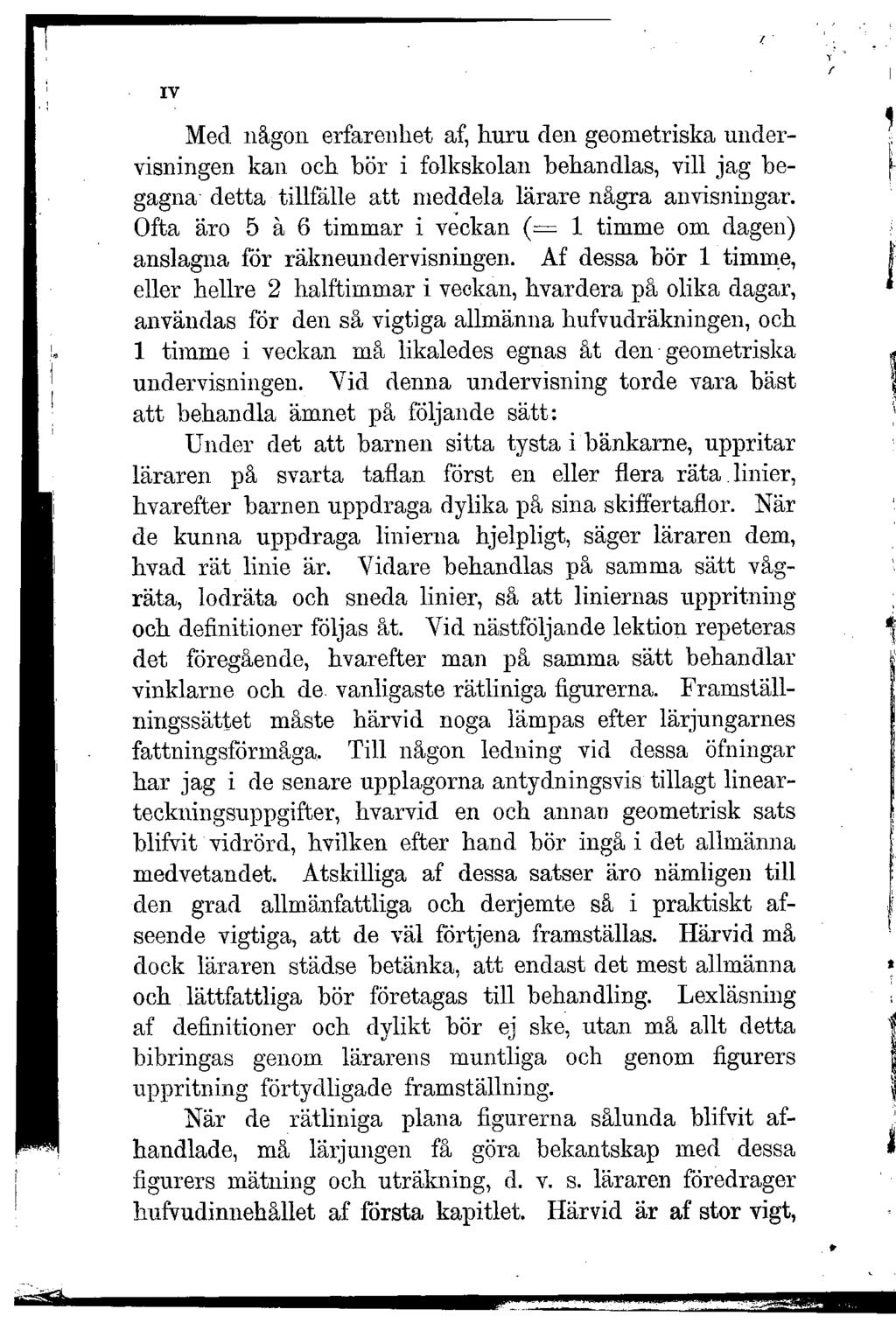 Med någon erfarenhet af, huru den geometriska undervisningen kan och bör i folkskolan behandlas, vill jag begagna detta tillfälle att meddela lärare några anvisningar.