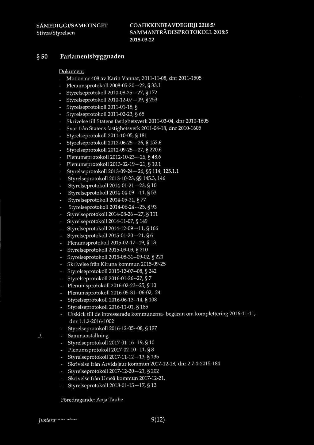 50 Parlamentsbyggnaden Dokument - Motion nr 408 av Karin Vannar, 2011-11-08, dm 2011-1505 Plenumsprotokoll 2008-05-20-22, 33.