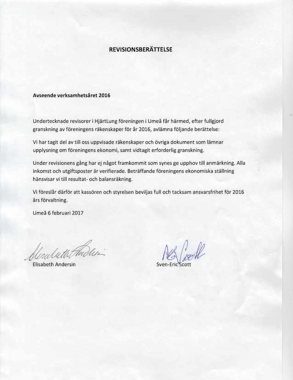 REVISIONSBERATTELSE Avseende verksamhetsaret 2016 Undertecknade revisorer i Hjartl.