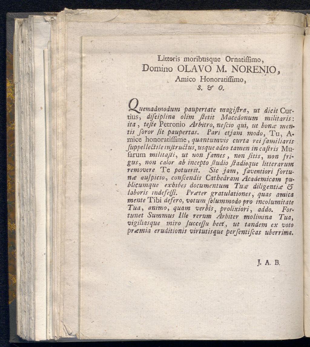 Litteris moribusque Ornatiffimo, Domino OLAVO M. NORENIO, J> * i Amico Honoratiflimo, S. Zf O.