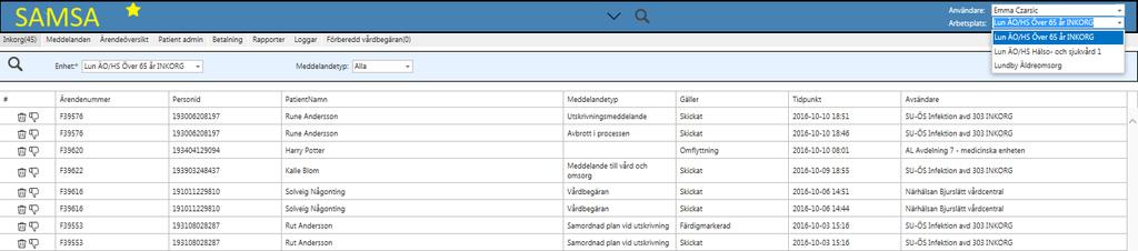 Inkorg 4 7 5 6. Meddelandetyp kan väljas. Enhet. Användare och Arbetsplats 4. Arbetsplats kan bytas om behörighet finns på fler enheter 5. Klicka på person för att öppna ärendet 6.