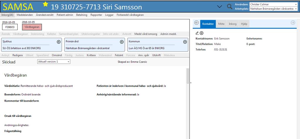 Kvittera meddelande 4. Kvittera betyder att informationen mottagits. Kontakter visas på höger sidan av ärendet.