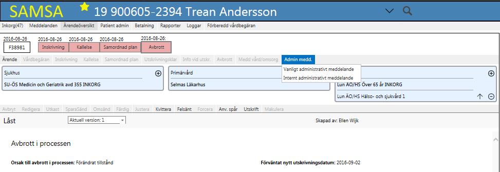 Avbrott i processen när patienten varit Utskrivningsklar Avbrott i processen används om vård- och omsorgsplaneringsprocessen fördröjs eller avbryts av någon anledning t.ex.