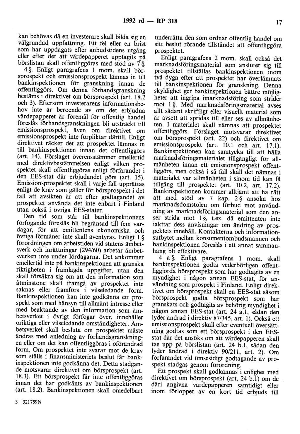 1992 rd - RP 318 17 kan behövas då en investerare skall bilda sig en välgrundad uppfattning.