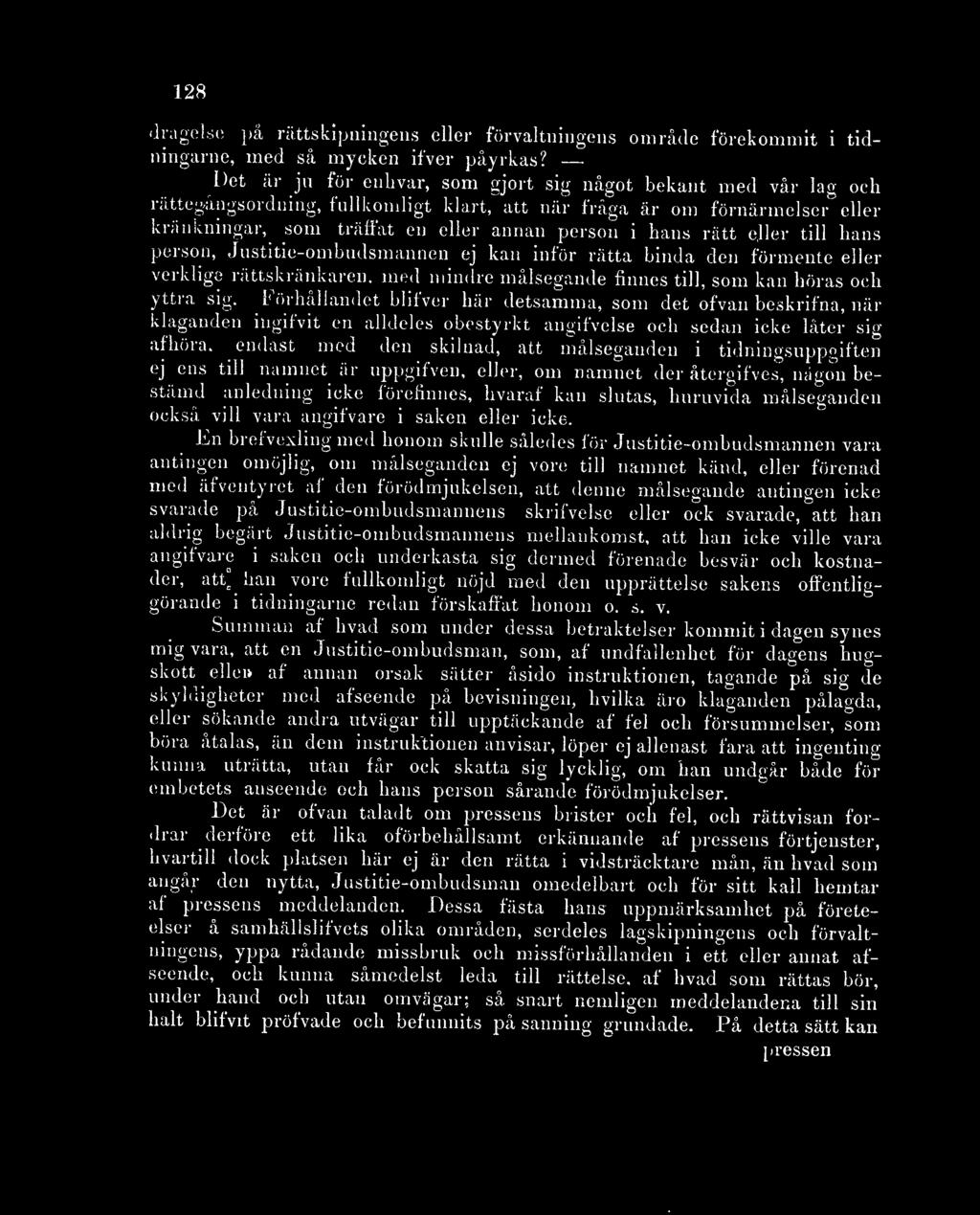 som träffat en eller annan person i hans rätt eller till hans person, Justitie-ombudsmannen ej kan inför rätta binda den förmente eller verklige rättskränkaren, med mindre målsegande finnes till, som