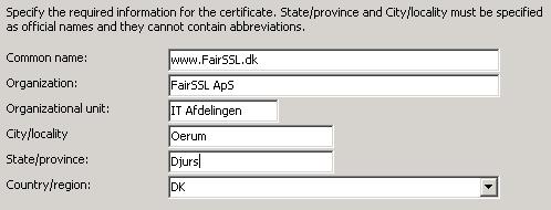 6. Fyll i Era upplysningar för certifikatet som skall skickas till utställaren. All data som är ifylld här under är för FairSSL och skall rättas så det passar er organisation.