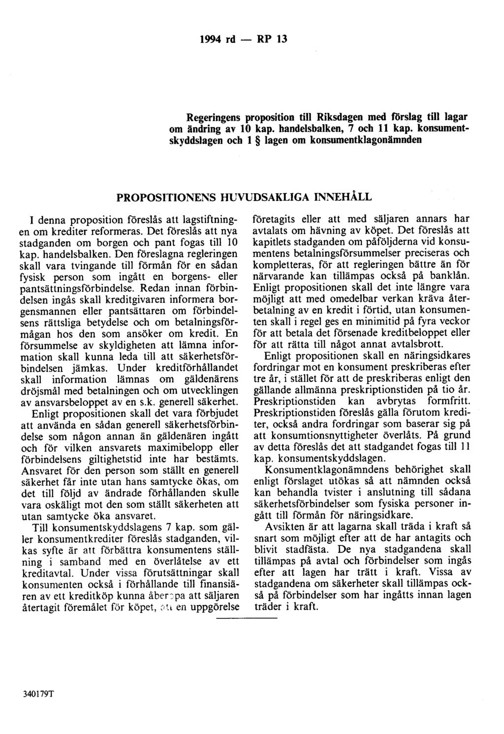 1994 rd - RP 13 Regeringens proposition till Riksdagen med förslag till lagar om ändring av 10 kap. handelsbalken, 7 och 11 kap. konsumentskyddslagen och l lagen om konsumentklagonämnden PROPOSITIO!