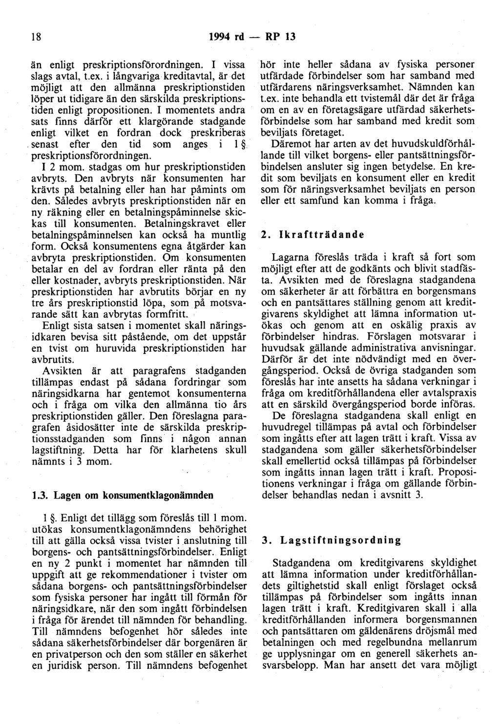 18 1994 rd - RP 13 än enligt preskriptionsförordningen. I vissa slags avtal, t. ex.