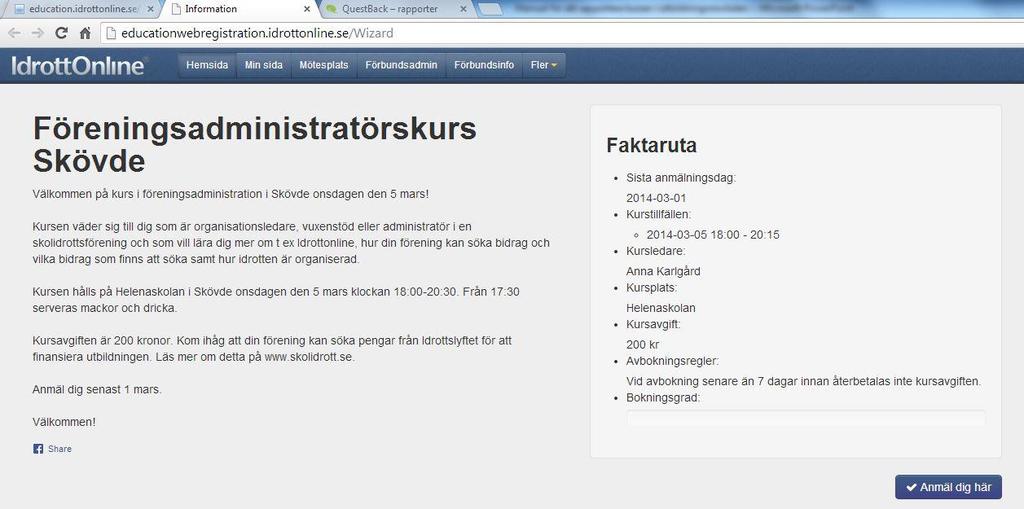 Steg 3 Skapa webblänk (8) Så här ser webbsidan för anmälningar ut nu.