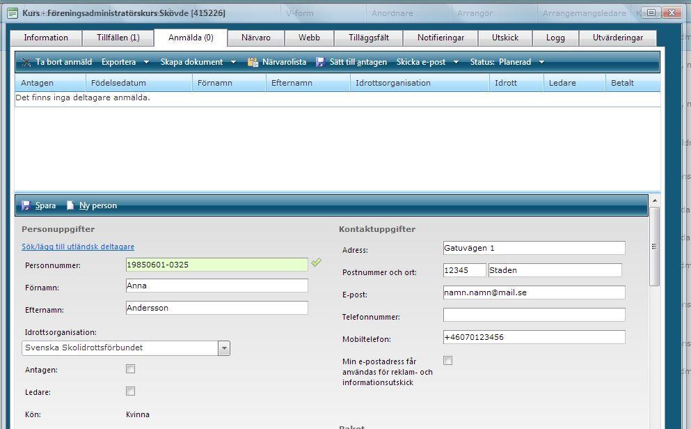 Steg 4 Anmälda (2) Om rätt personnummer har fyllts i kommer deltagarens namn och adress att komma upp automatiskt.
