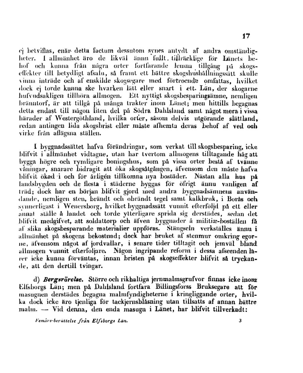 ej betviflas, enär detta factum dessutom synes antydt af andra omständigheter. 1 allmänhet äro de likväl ännu fullt.