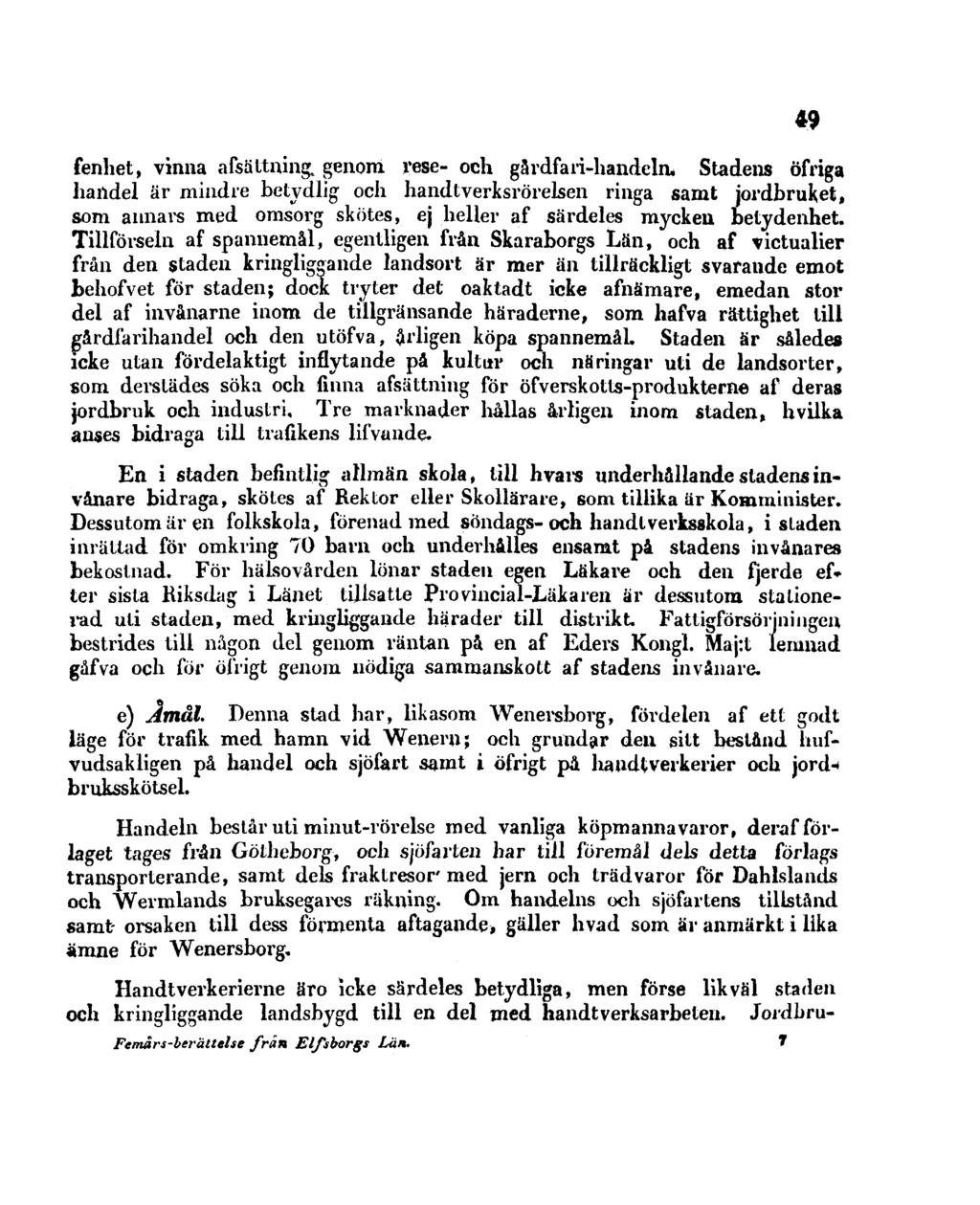 fenhet, vinna afsättning, genom vese- och gävdfari-handeln.