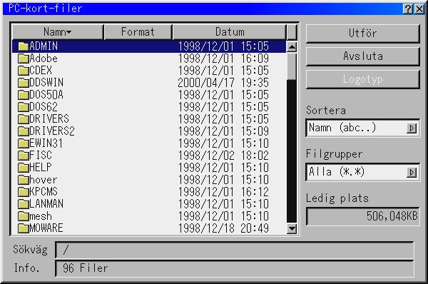 Verktyg PC-kort-filer: Visar en förteckning över alla filer som sparats på CompactFlashkortet och ger dig möjlighet att ta fram den fil du vill visa.