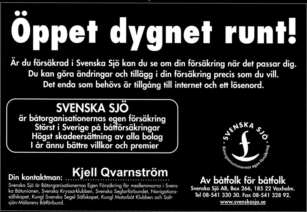 Du som vet med dig att du inte sjösätter förrän i slutet av maj hör gärna av dig till undertecknad eller skriv in det på listan för utlåning som finns i vaktstugan. Bojar Hur är det med din boj?