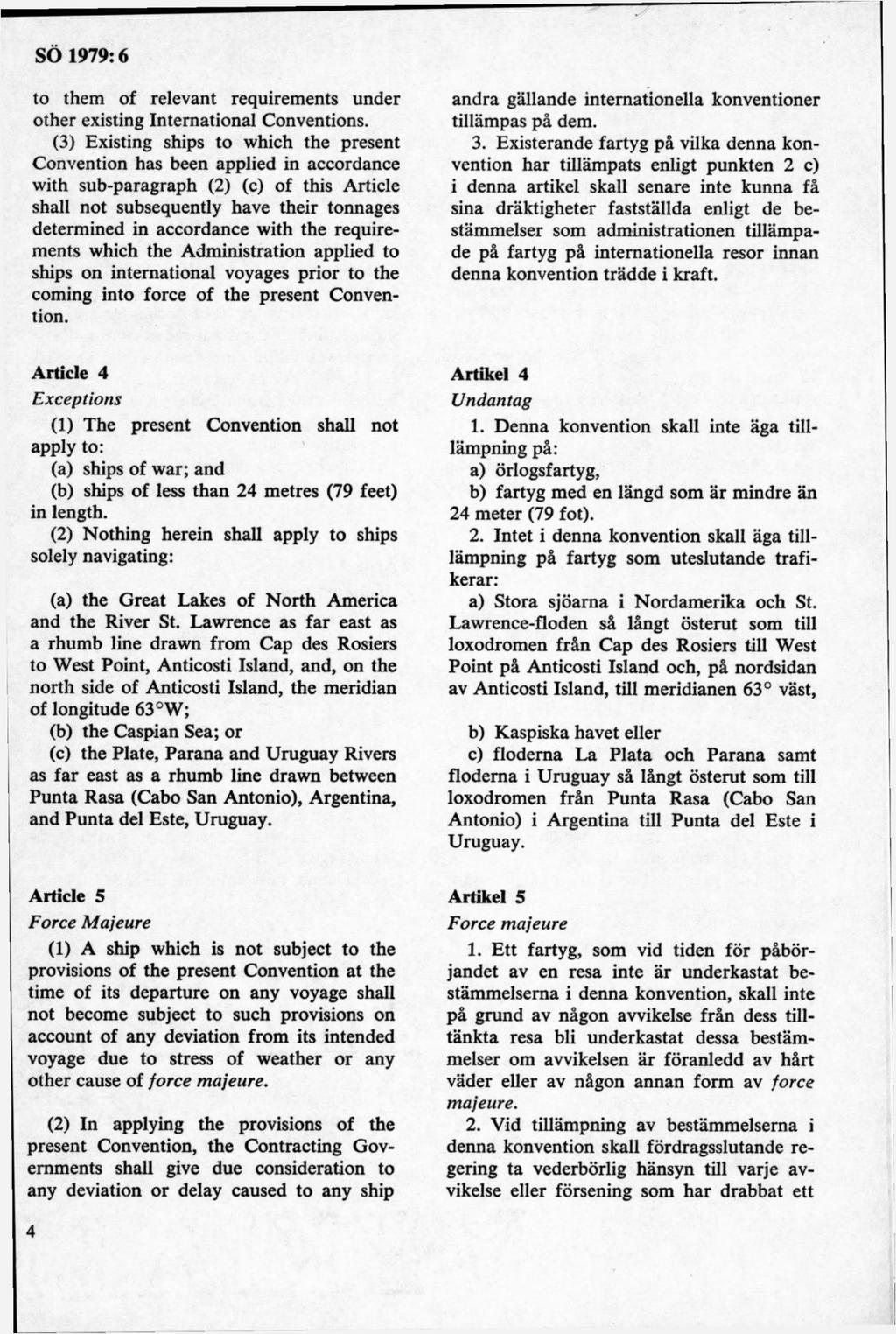 to them of relevant requirements under other existing International Conventions.