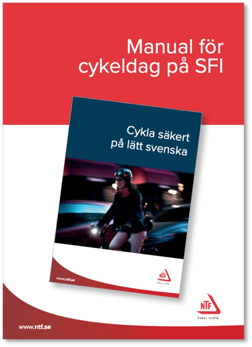 5.1.3 Manual för cykeldag Manualen har tagits fram så att SFI-skolor själva ska kunna arrangera en cykeldag.