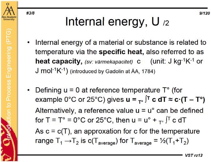 23 QU mcvt m pvm RT Problem 5 Från termodynamikens första grundsats får vi: 1 4 3 101 kpa 1,5 m 28,97 2 3 8,314 kj 10 273 kmol K Q Q t mcvt -10 C Luftens massa kan beräknas med idealgaslagen